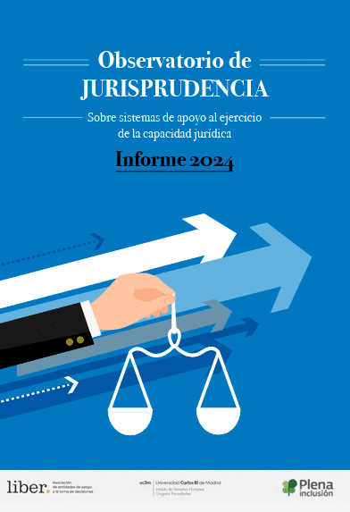 Informe: Observatorio de Jurisprudencia sobre sistemas apoyo al ejercicio de la capacidad jurídica